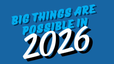 Big Things Are Possible In 2026