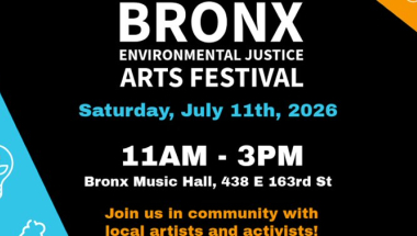 Bronx Environmental Justice Arts Festival