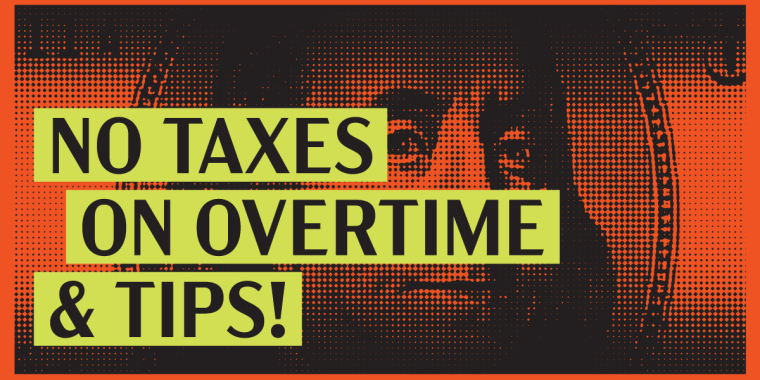 No Taxes on Overtime & Tips