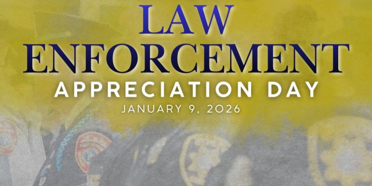 Banner image of law enforcement officers standing with the words "Law Enforcement Appreciation Day January 9, 2026"
