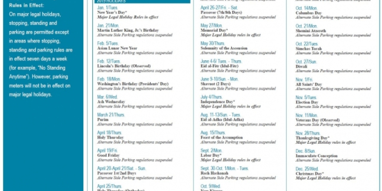 Senator Roxanne J. Persaud has provided a copy of the 2019 New York City Parking Calendar to refer to regarding where and when you may legally park your vehicle on holidays and days of religious observance throughout the year.